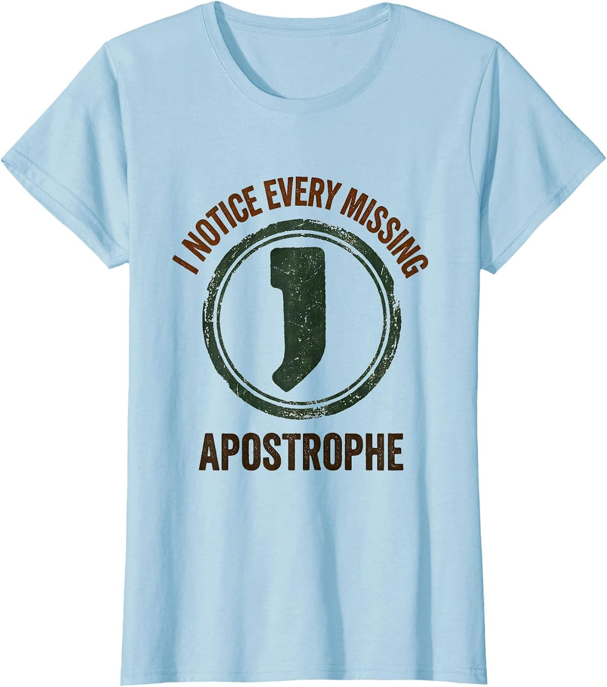 I Notice Every Missing Apostrophe Funny Grammar Teacher T-Shirt - Baby Blue