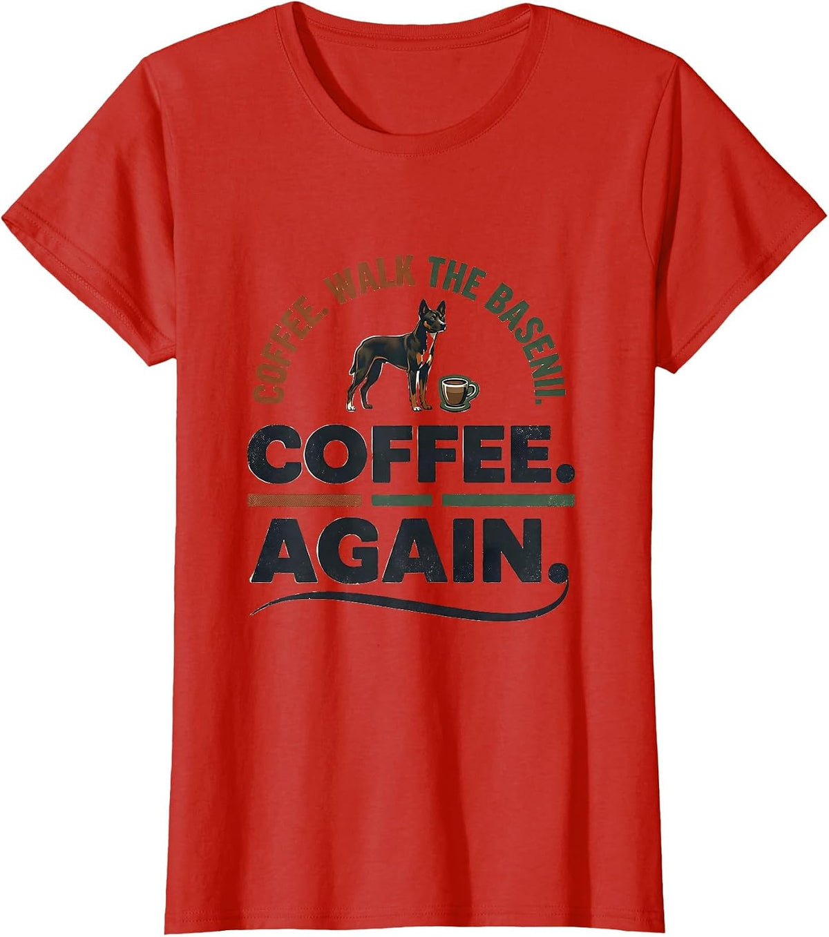 Women's Coffee. Walk The Basenji. Coffee. Again. Funny Dog Mom T-Shirt - Red