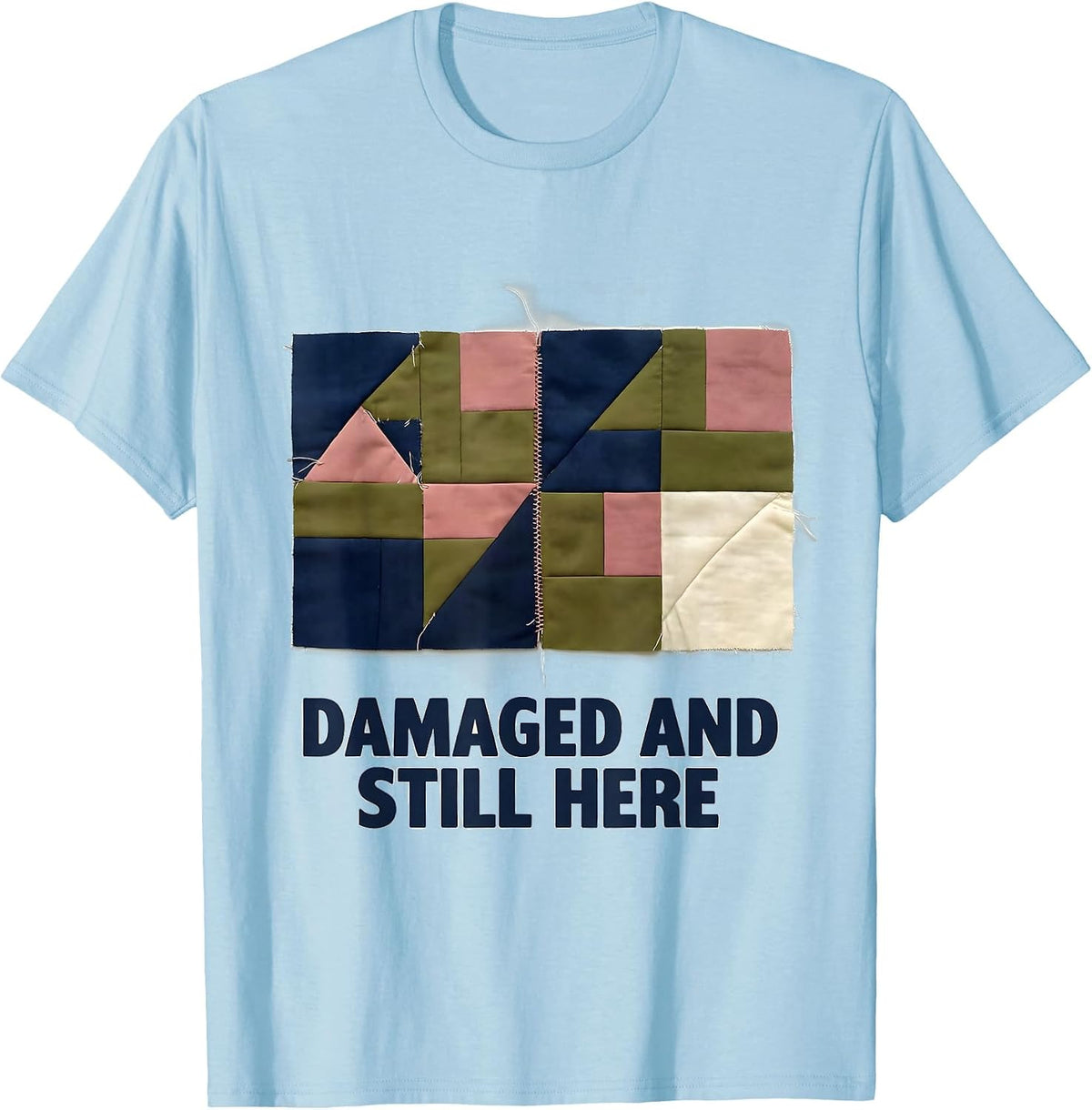 Men's Damaged And Still Here Uplifting Mental Health Awareness T-Shirt - Baby Blue