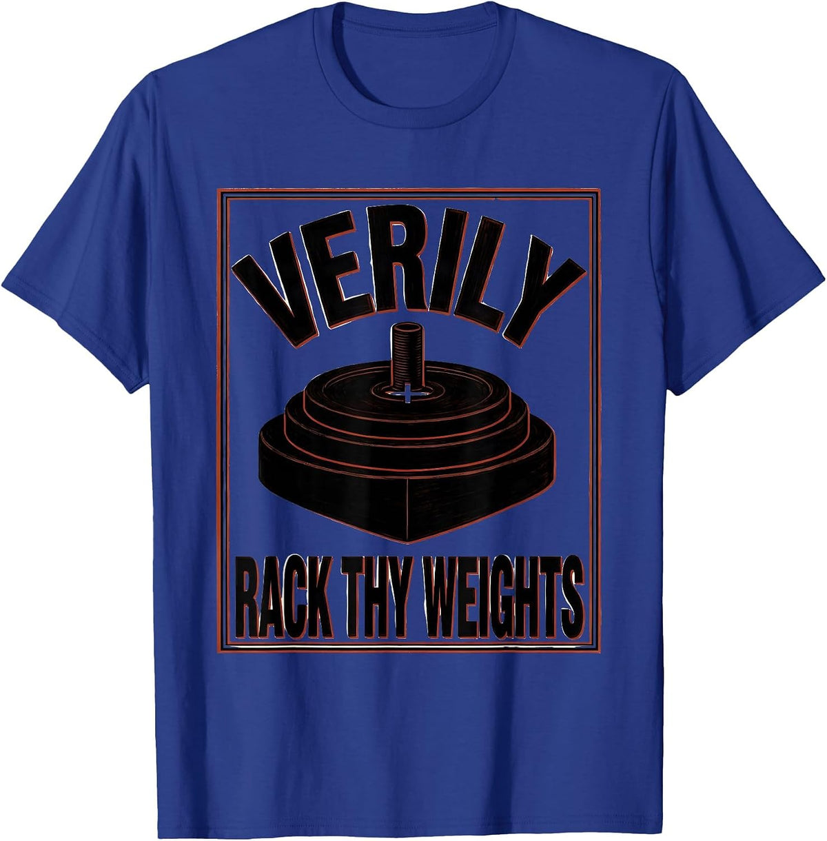 Verily Rack Thy Weights Christian Gym Weightlifting Humor T-Shirt - Royal Blue