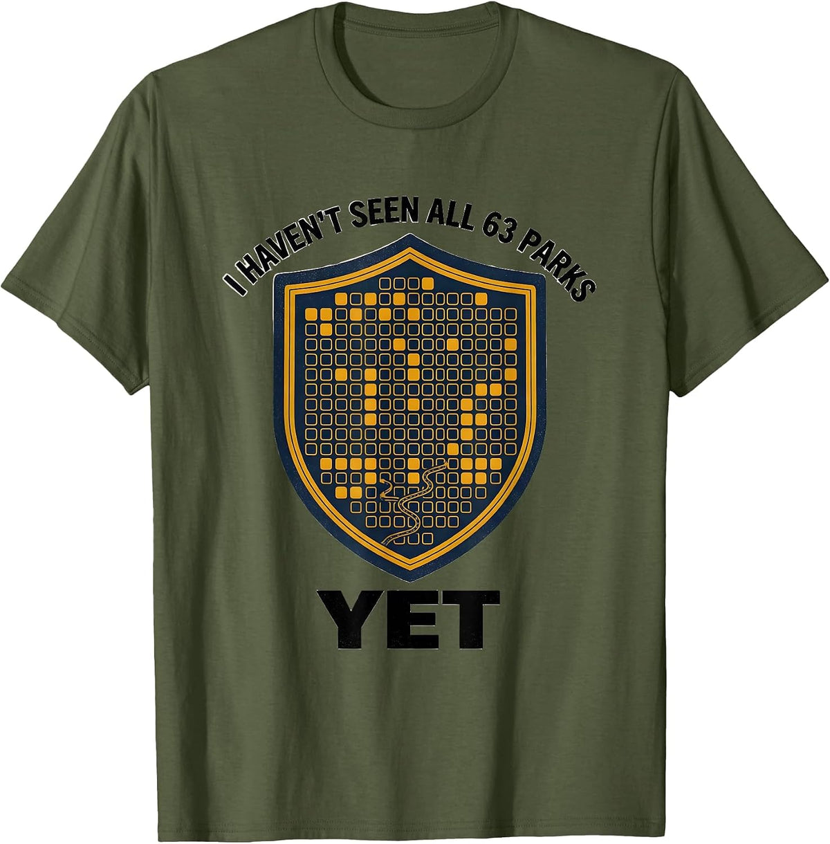 Men's I Haven't Seen All 63 Parks Yet National Parks Checklist T-Shirt - Olive Green