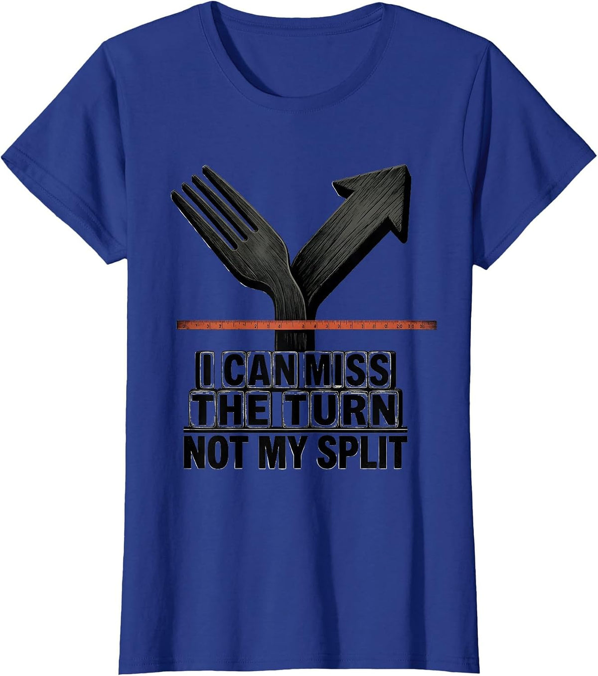 Women's I Can Miss The Turn, Not My Split Funny Runner Gift Running T-Shirt - Royal Blue