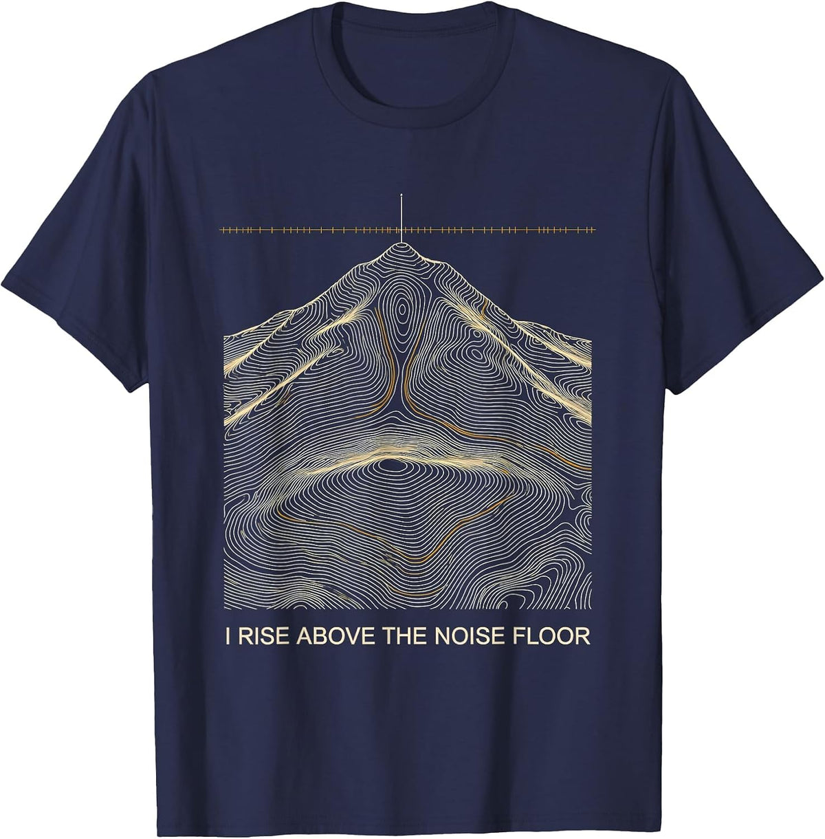 I Rise Above The Noise Floor Funny Ham Radio Operator Humor T-Shirt - Navy Blue