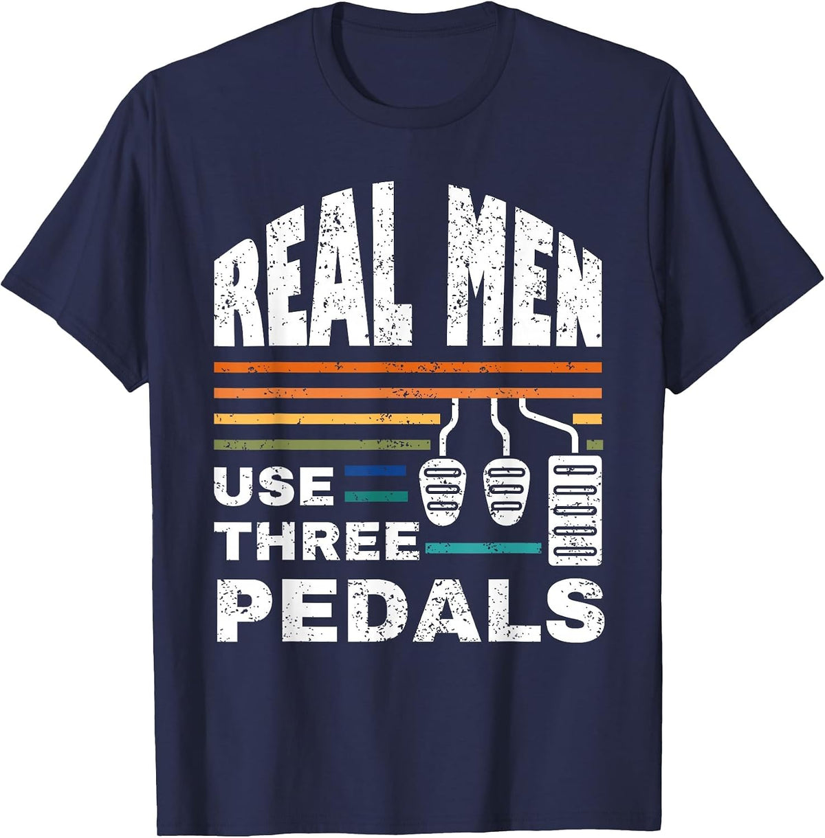 Real Men Use Three Pedals Funny Vintage Father’s Day Car Guy T-Shirt - Navy Blue