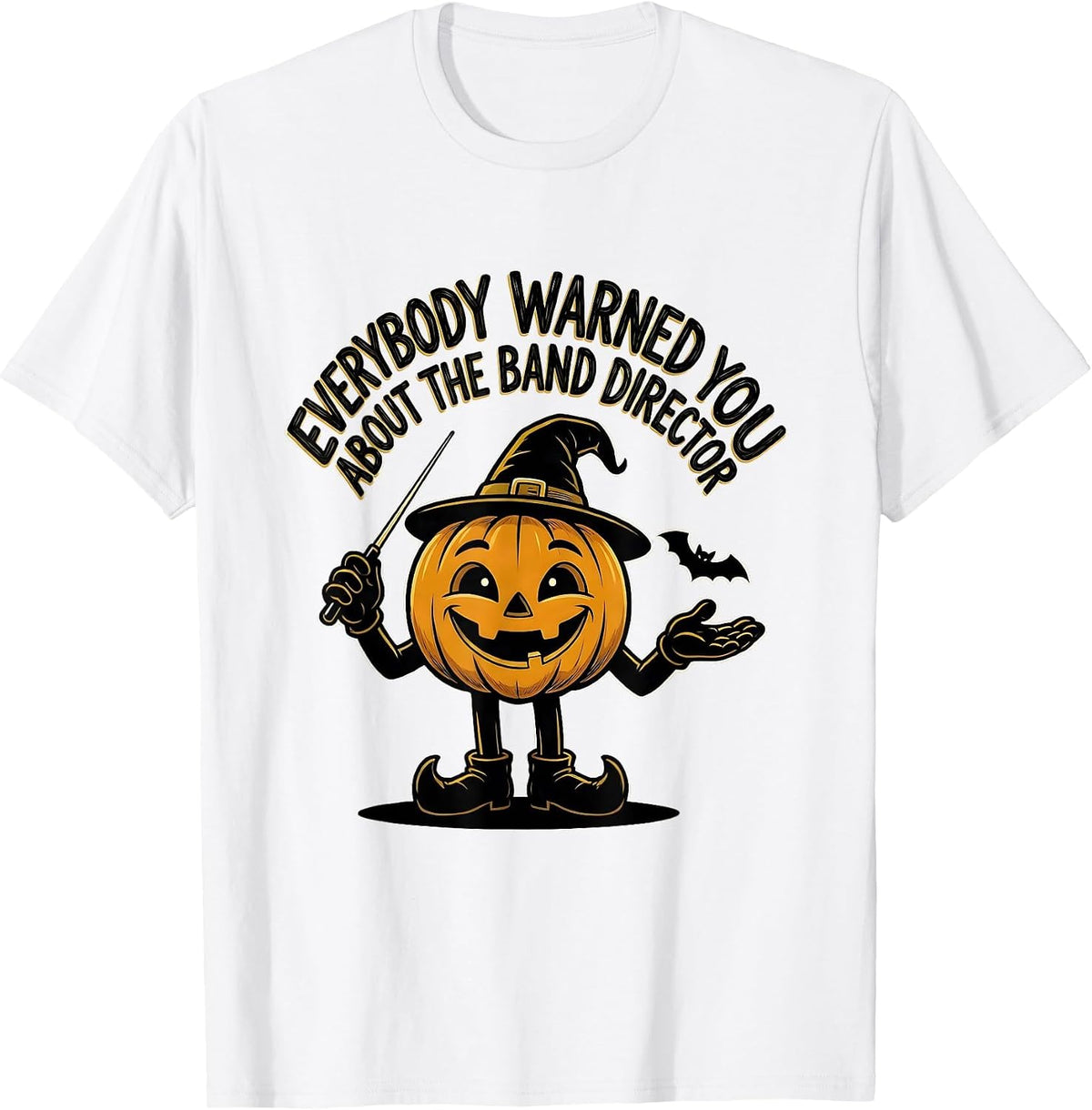 Men's Everybody Warned You About The Band Director Funny Teacher T-Shirt - White