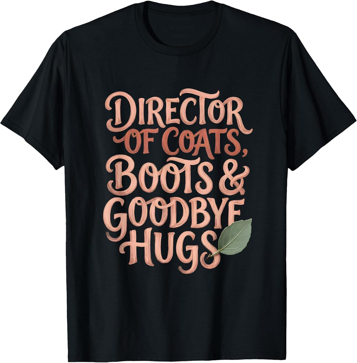 Men's Director of Coats, Boots & Goodbye Hugs Teacher T-Shirt - Black
