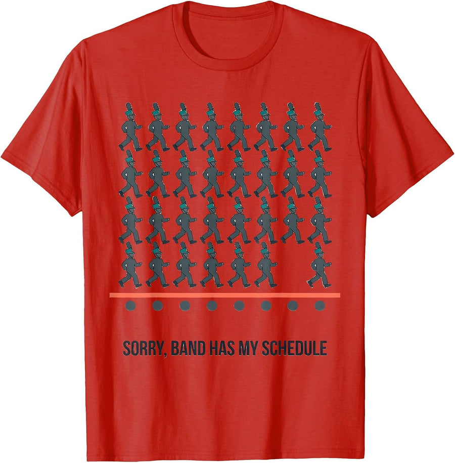Men's Sorry Band Has My Schedule Funny Marching Band Camp T-Shirt - Red