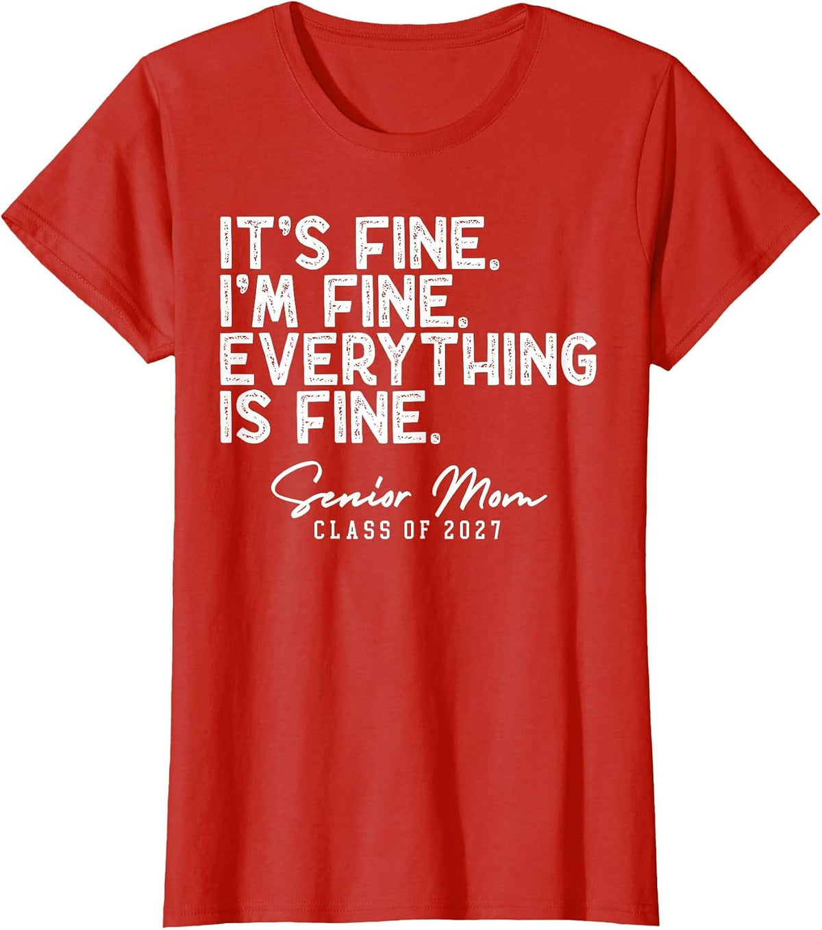 Retro I'm Fine Everything is Fine Senior Mom Class of 2027 T-Shirt - Red