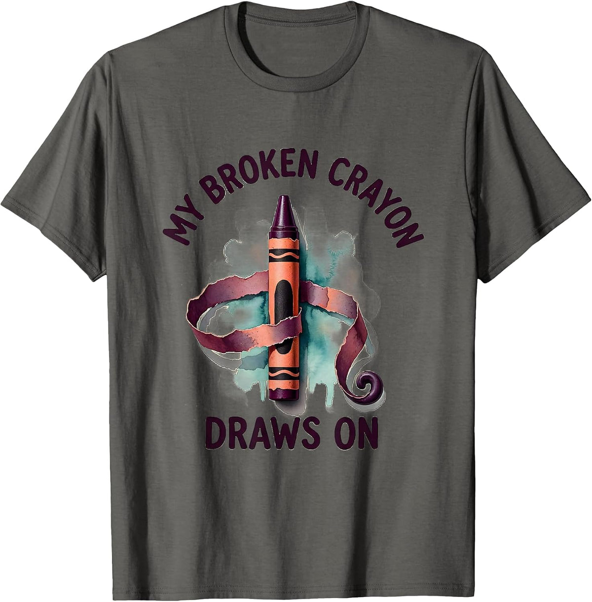 My Broken Crayon Draws On Watercolor Mental Health Awareness T-Shirt - Asphalt Grey