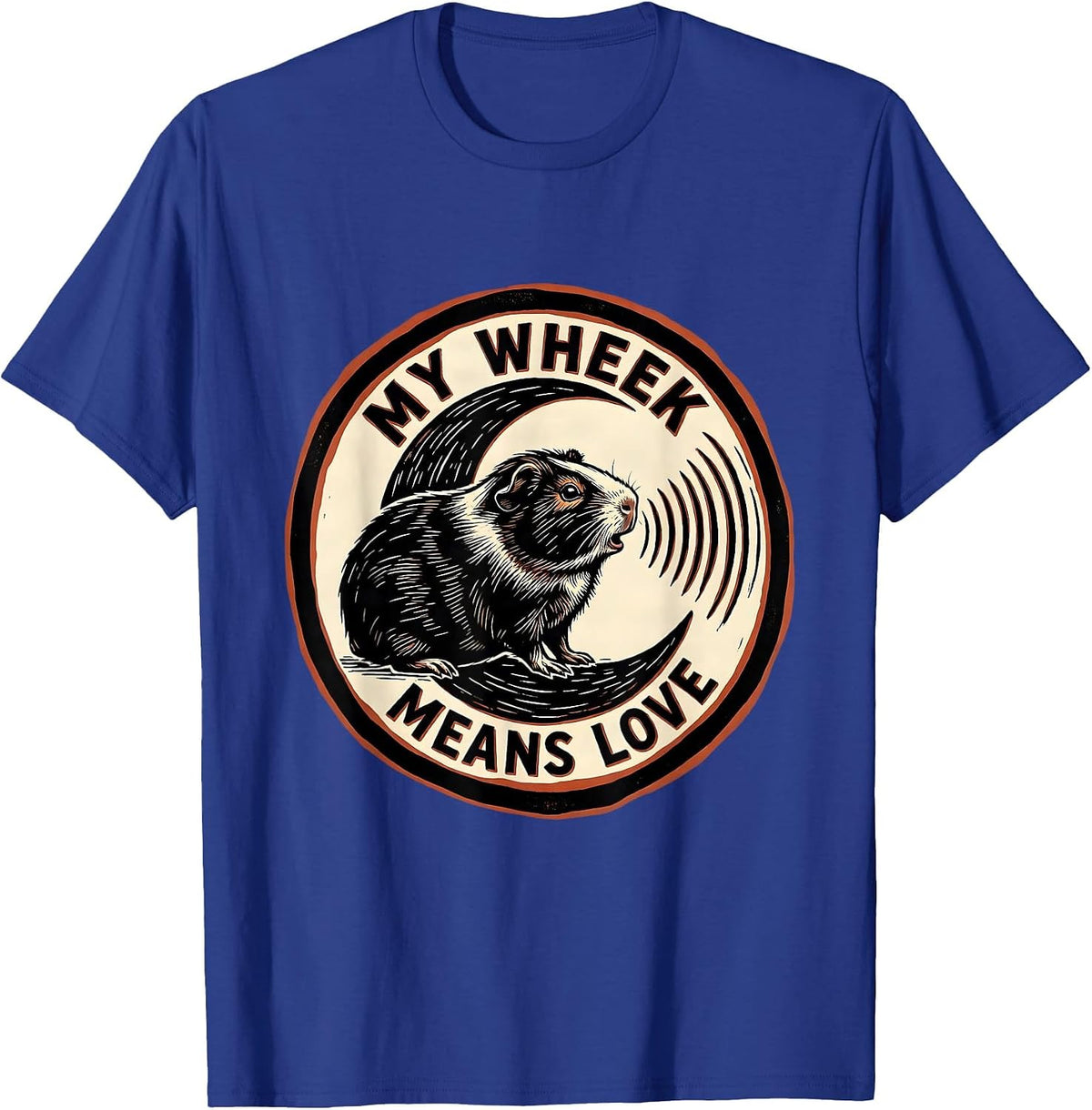 My Wheek Means Love Cute Guinea Pig Cavy Lover Owner Humor T-Shirt - Royal Blue
