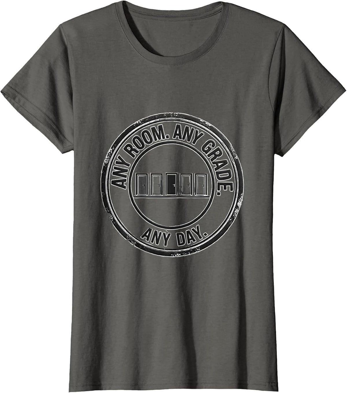 Women's Any Room Any Grade Any Day Teacher Substitute Teacher T-Shirt - Asphalt Grey