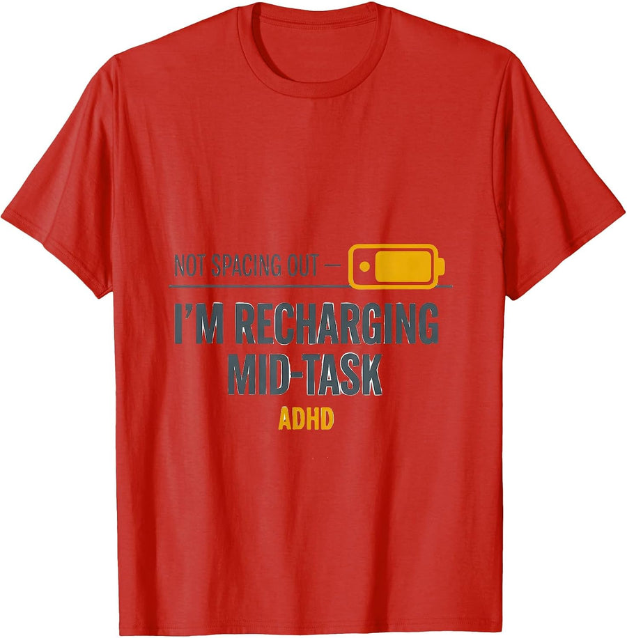 Men's Not Spacing Out ADHD I'm Recharging Mid-Task Funny T-Shirt - Red