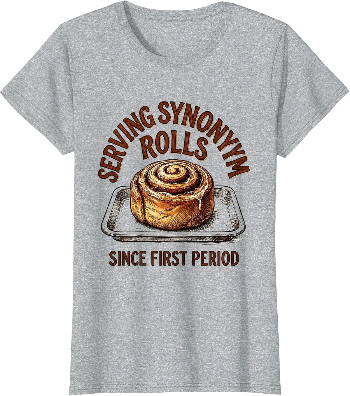 Serving Synonym Rolls Since First Period Funny Teacher T-Shirt - Heather Grey