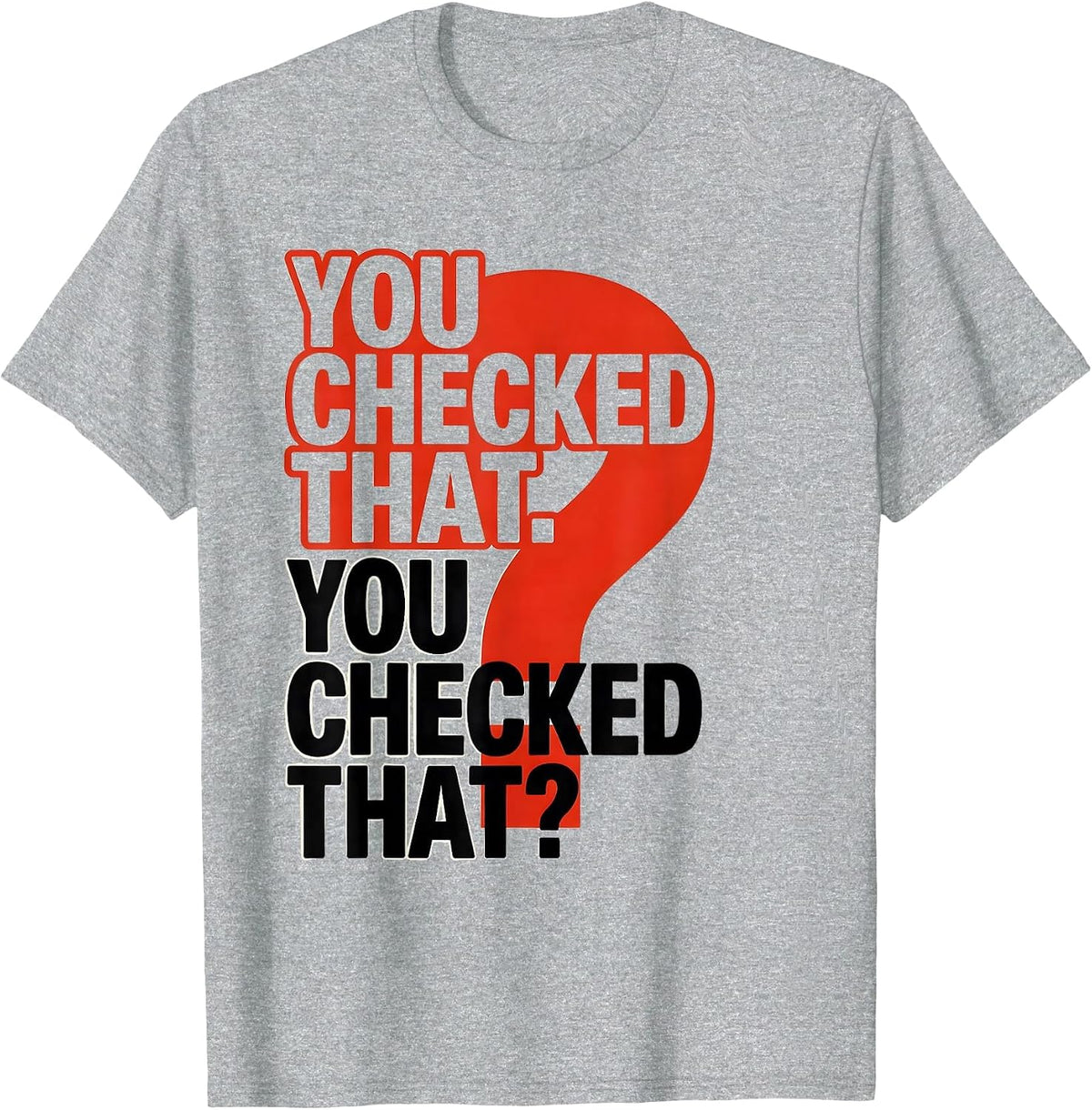 Men's You Checked That. You Checked That? Funny Grammar Teacher T-Shirt - Heather Grey