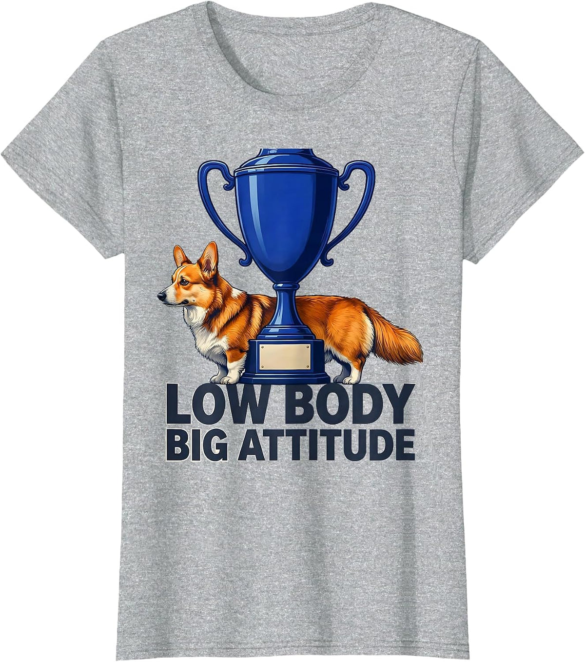 Low Body, Big Attitude Funny Corgi Dog Lover Humor T-Shirt - Heather Grey