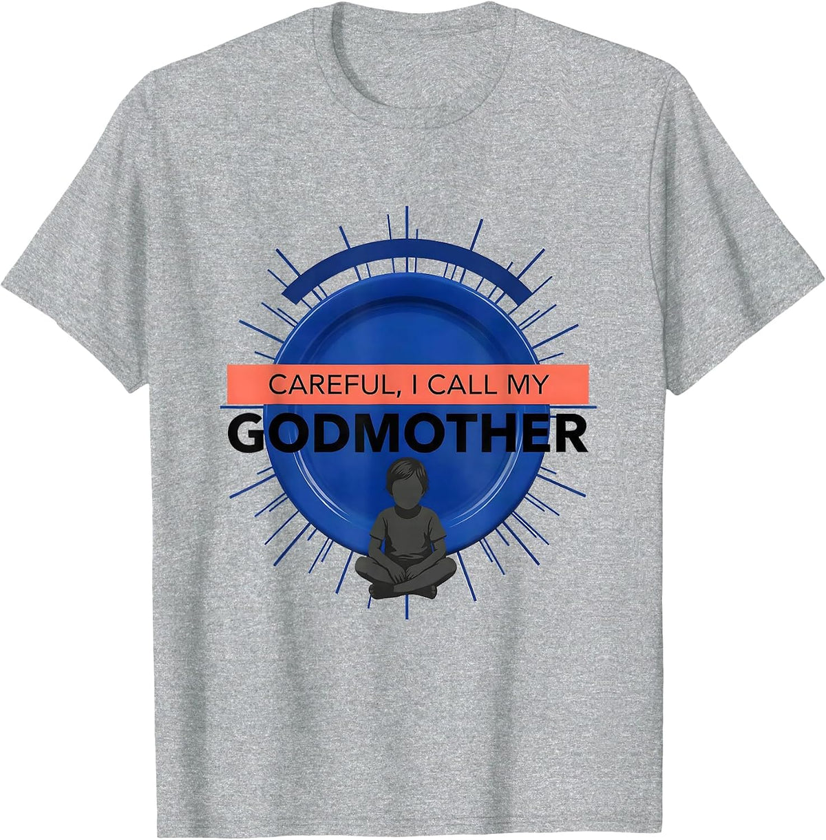 Men's Careful, I Call My Godmother Funny Godchild Faith Family T-Shirt - Heather Grey