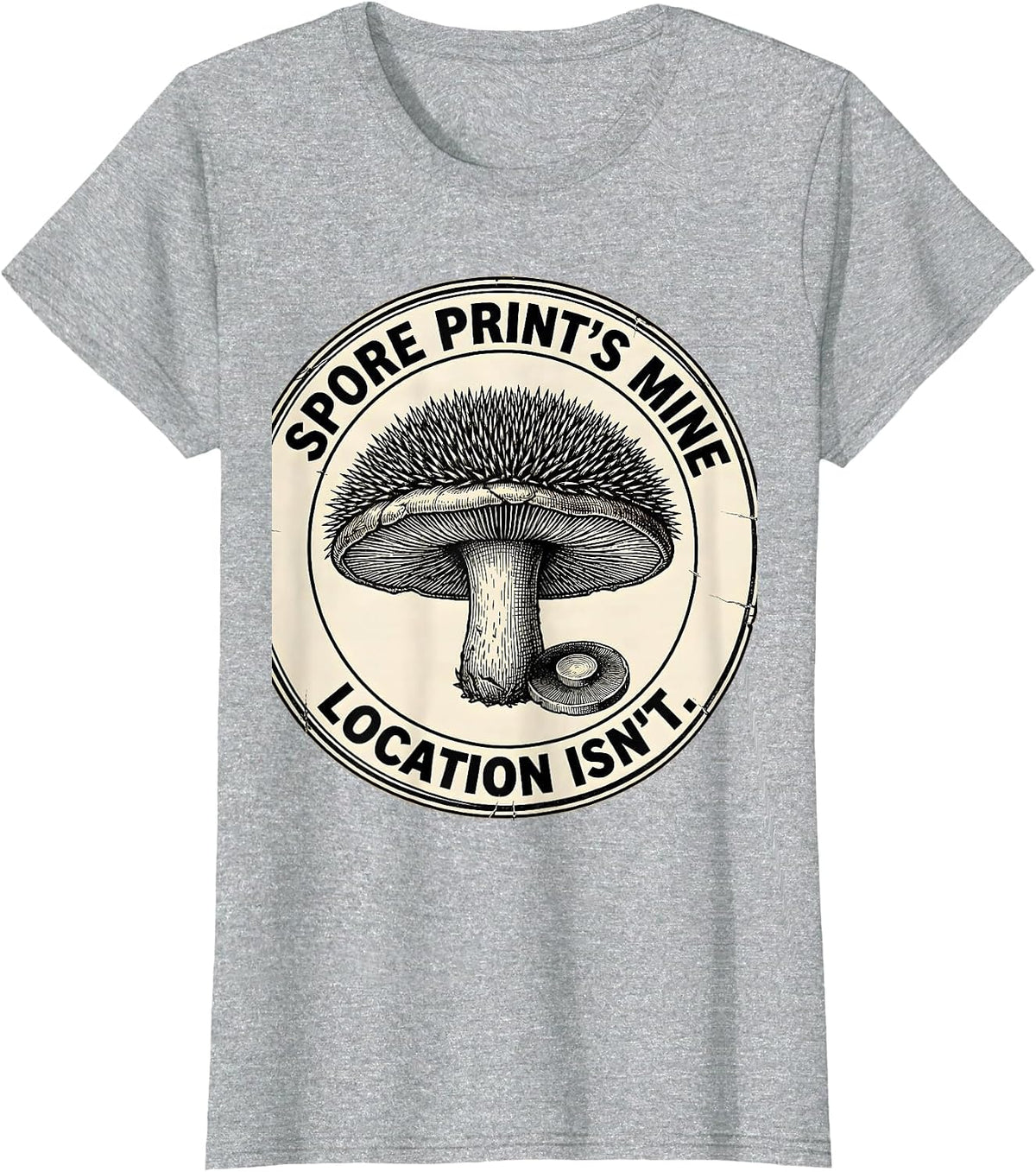 Spore Print's Mine. Location Isn't. Botanical Mushroom T-Shirt - Heather Grey