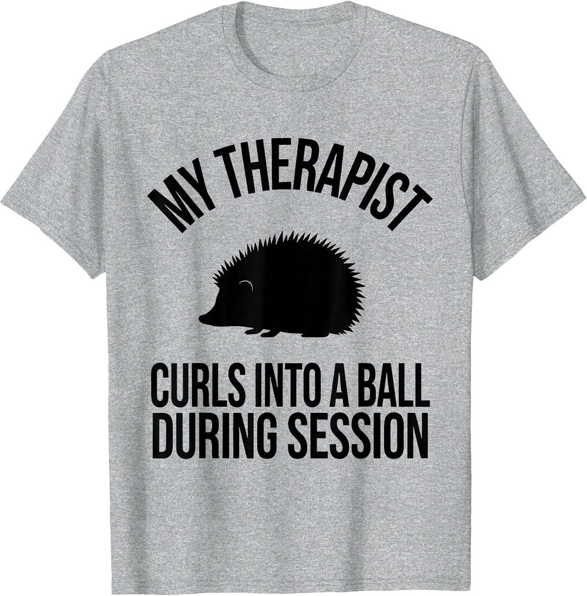 Men's My Therapist Curls Into A Ball During Session Funny T-Shirt - Heather Grey