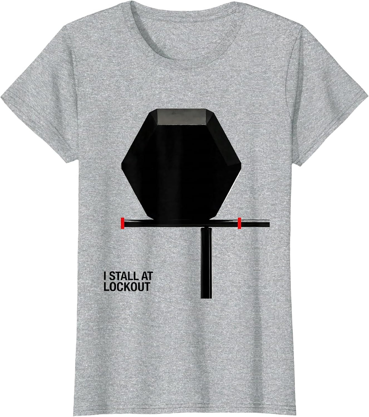 I Stall At Lockout Funny Gym Workout Weightlifting Humor T-Shirt - Heather Grey