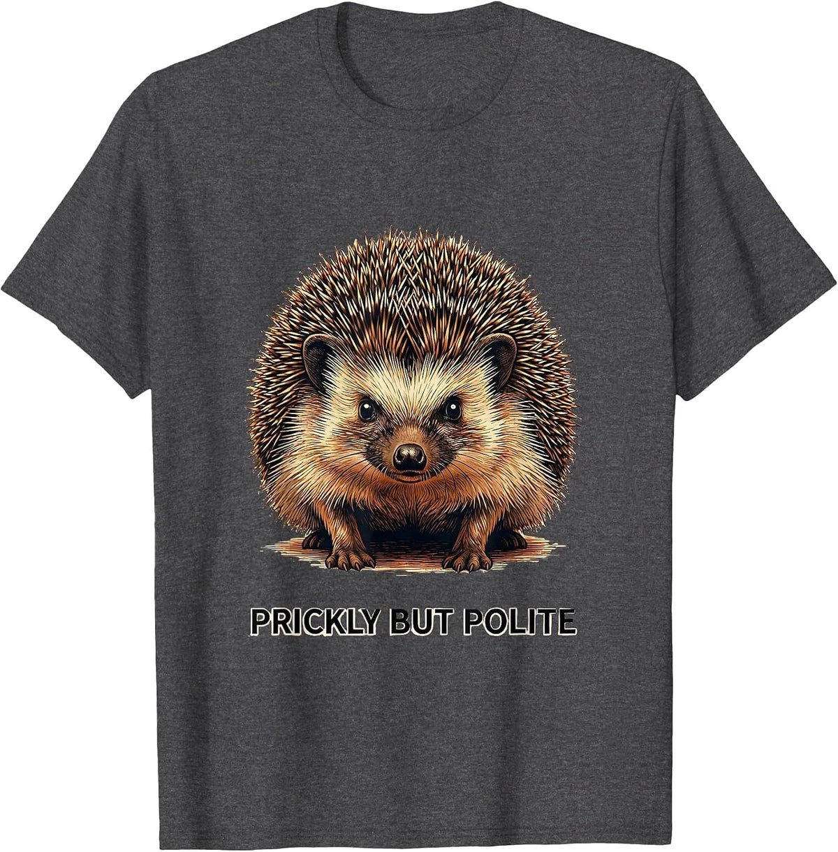 Prickly But Polite Funny Hedgehog Lover Humor T-Shirt - Dark Heather Grey