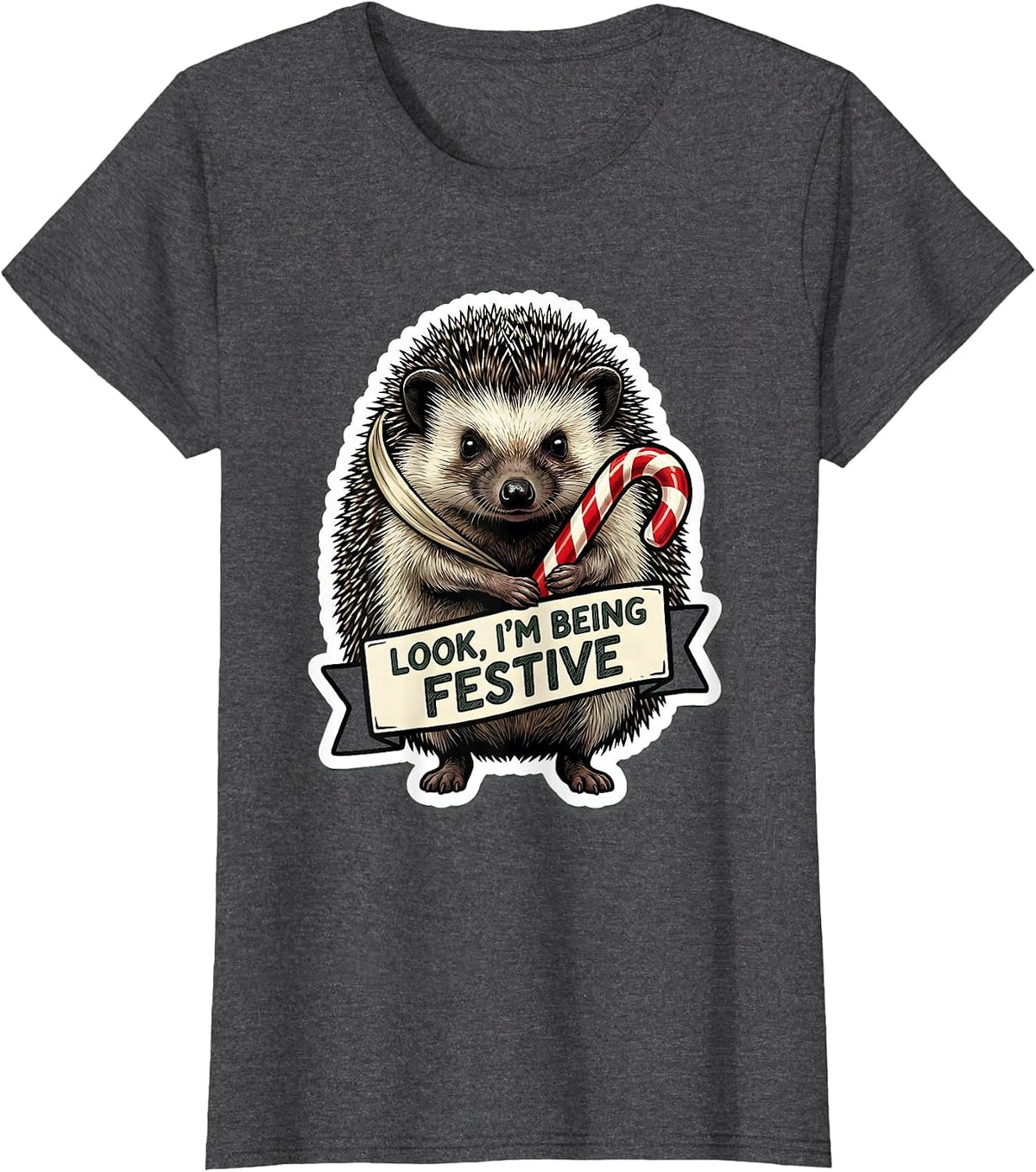 Women's Look, I'm Being Festive Grumpy Hedgehog Christmas Humor T-Shirt - Dark Heather Grey