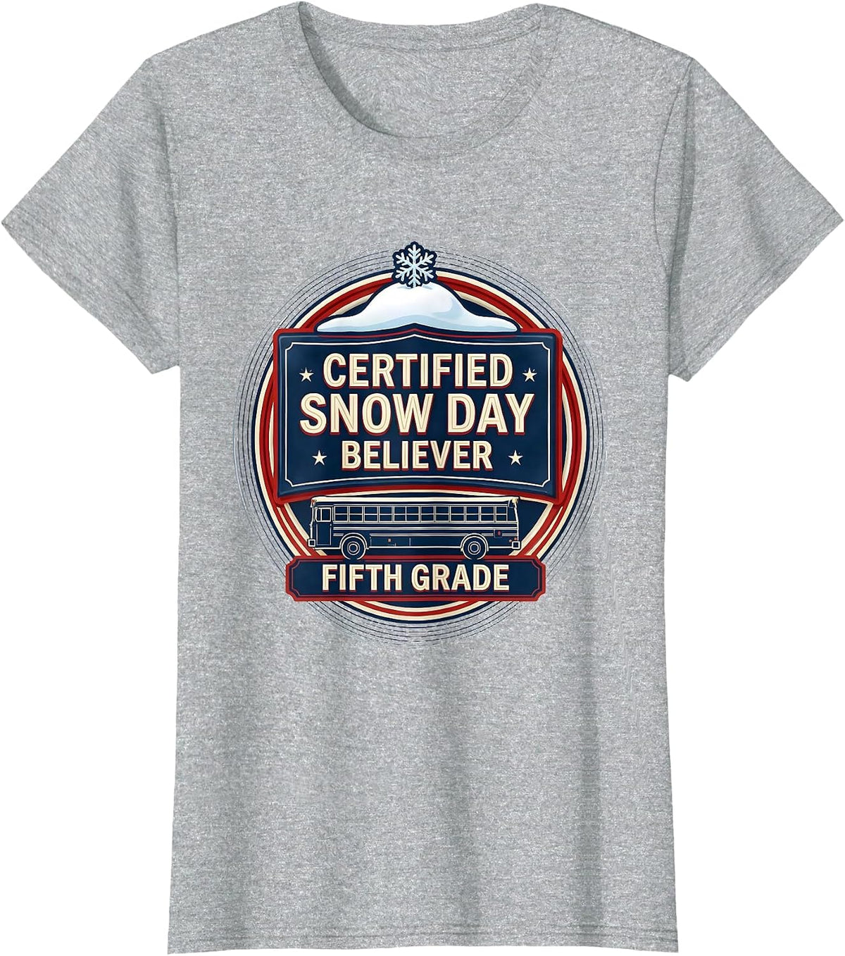 Certified Snow Day Believer — Fifth Grade Teacher T-Shirt - Heather Grey