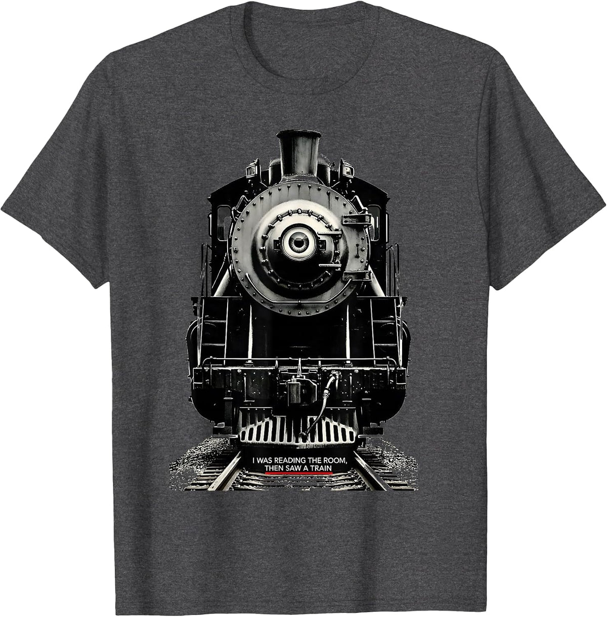 Men's I Was Reading The Room, Then Saw A Train Funny Train T-Shirt - Dark Heather Grey
