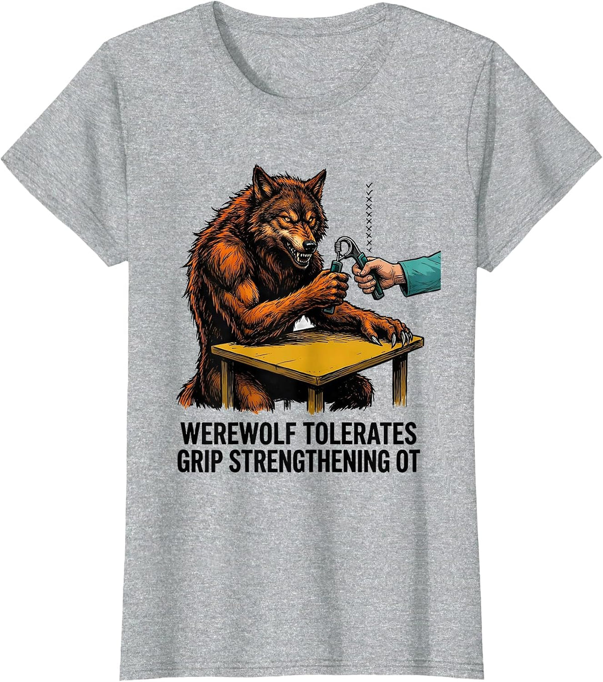 Werewolf Tolerates Grip Strengthening OT Funny Physical T-Shirt - Heather Grey