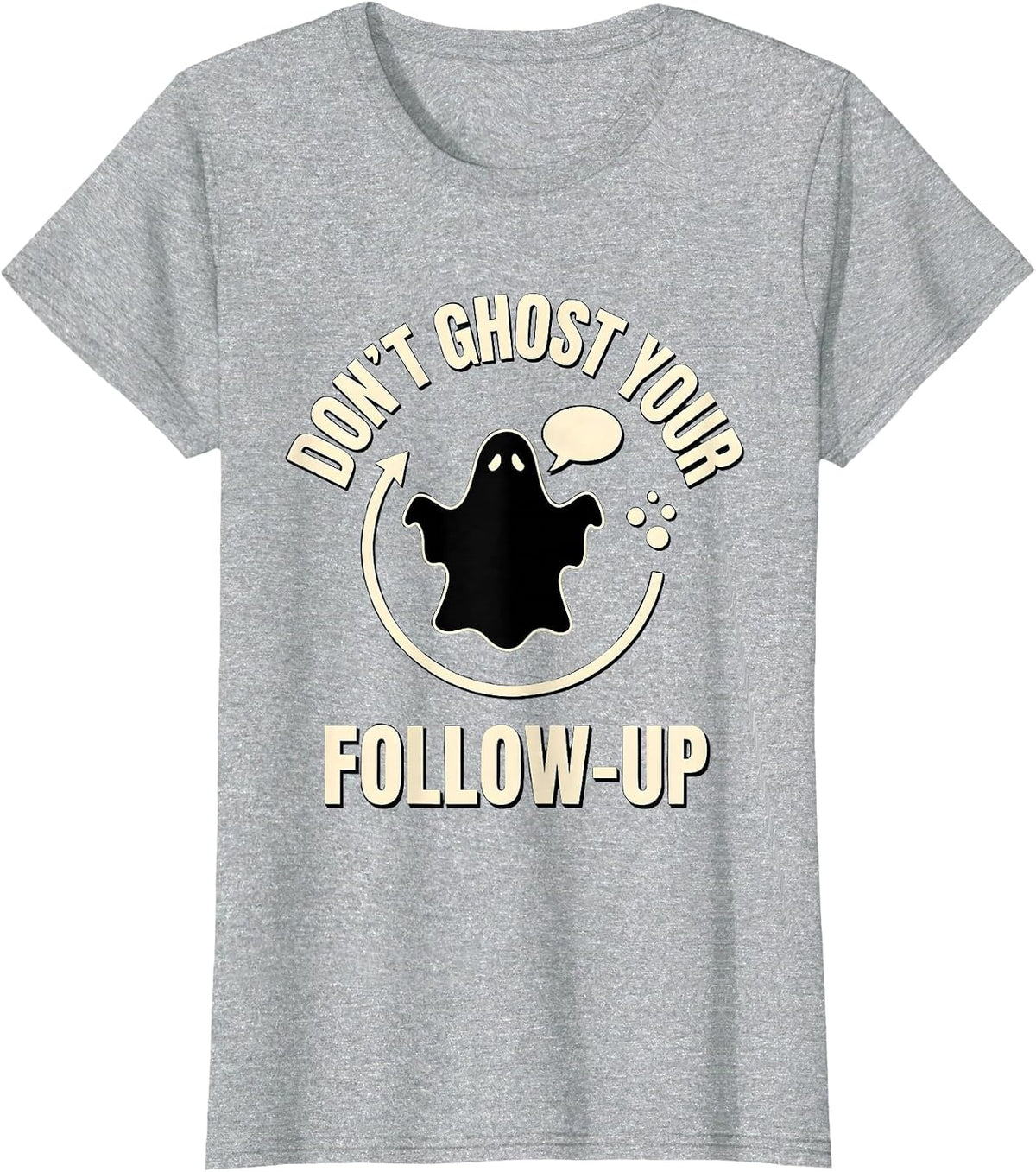 Don't Ghost Your Follow-Up Mental Health Halloween Ghost T-Shirt - Heather Grey