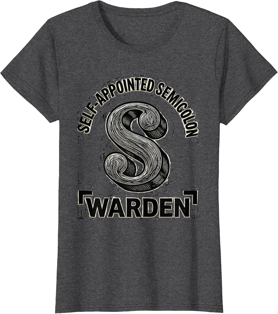 Women's Self-Appointed Semicolon Warden Funny Grammar Teacher T-Shirt - Dark Heather Grey