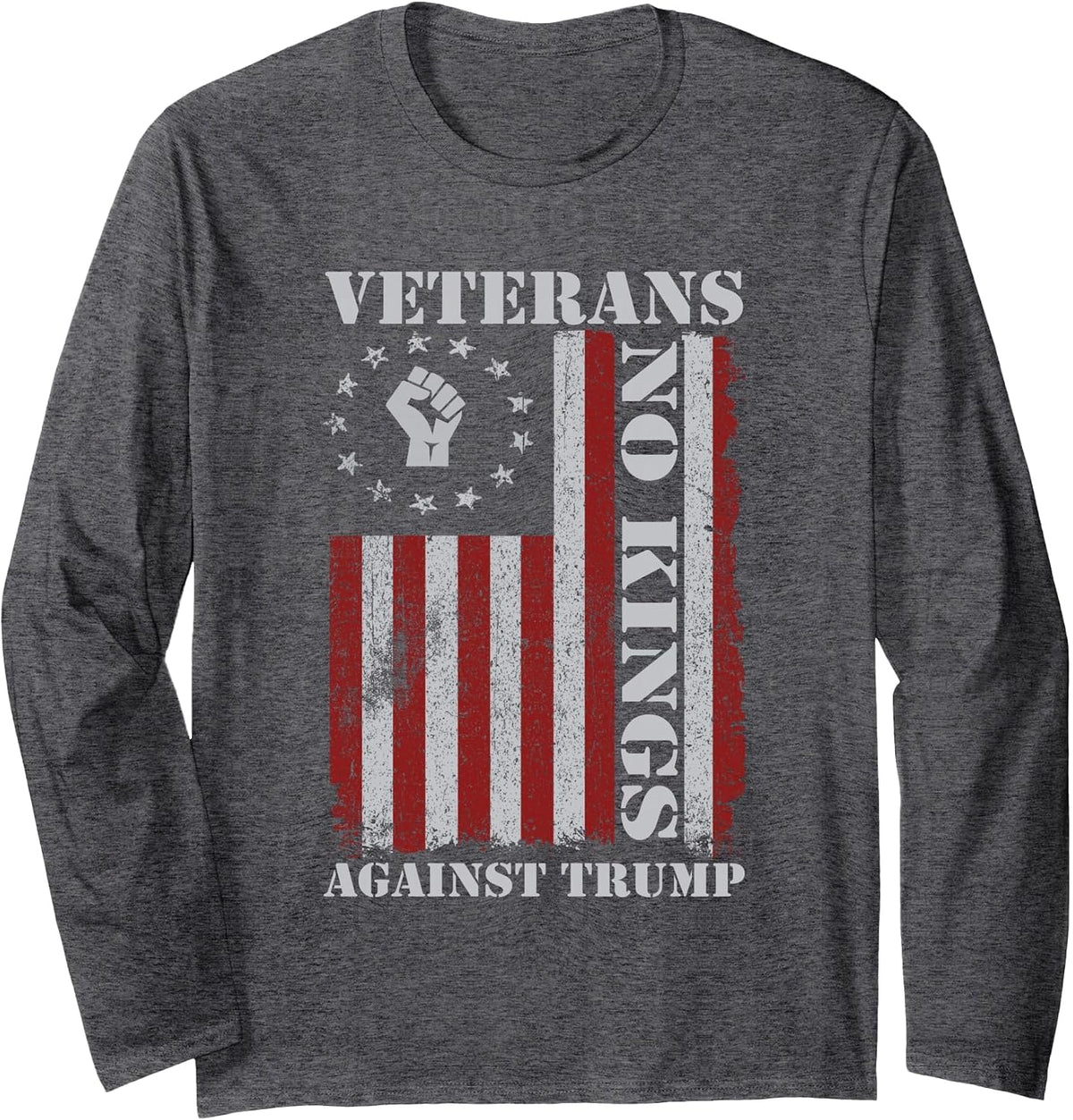 Military Veterans Protest USA Flag No Kings America Protest Long Sleeve T-Shirt - Adult Unisex Dark Heather Grey