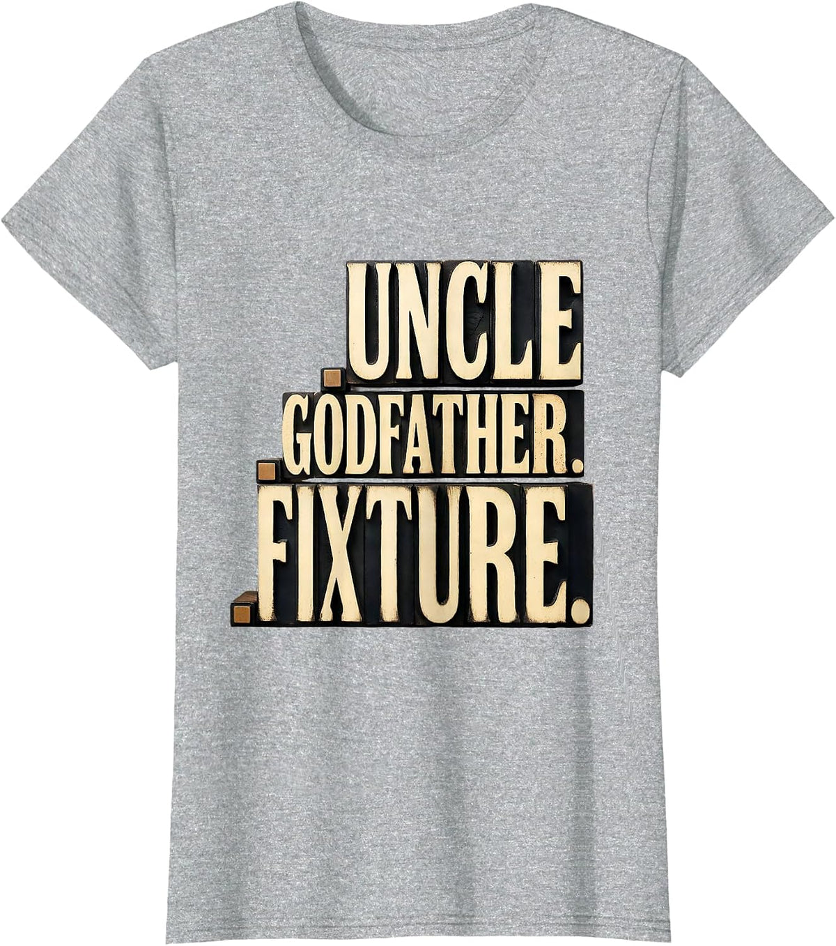 Women's Uncle Godfather Fixture Wood Type Letterpress Funny Uncle T-Shirt - Heather Grey