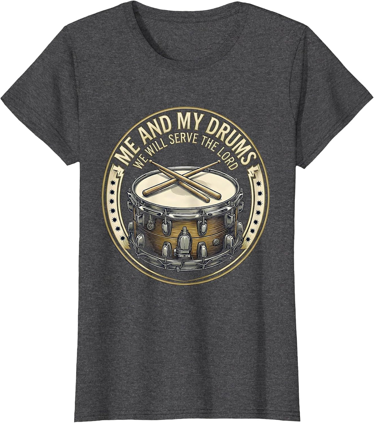 Women's Me And My Drums We Will Serve The Lord Christian Drummer T-Shirt - Dark Heather Grey