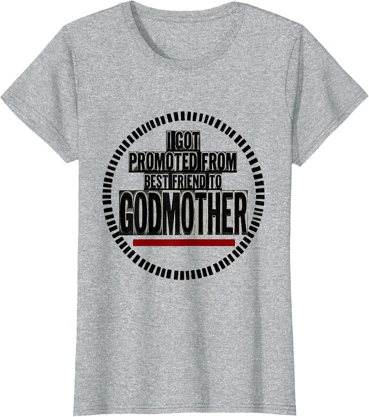 Women's I Got Promoted From Best Friend To Godmother Funny T-Shirt - Heather Grey