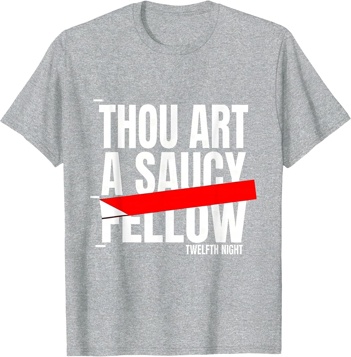Men's Thou art a saucy fellow — Twelfth Night Funny Shakespeare T-Shirt - Heather Grey