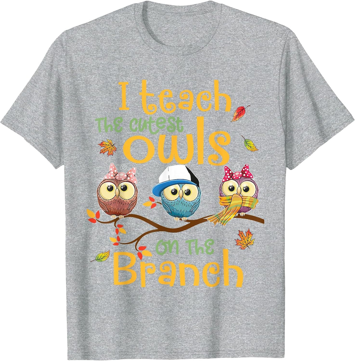 I Teach The Cutest Owls On The Branch Teacher Fall Autumn T-Shirt - Heather Grey