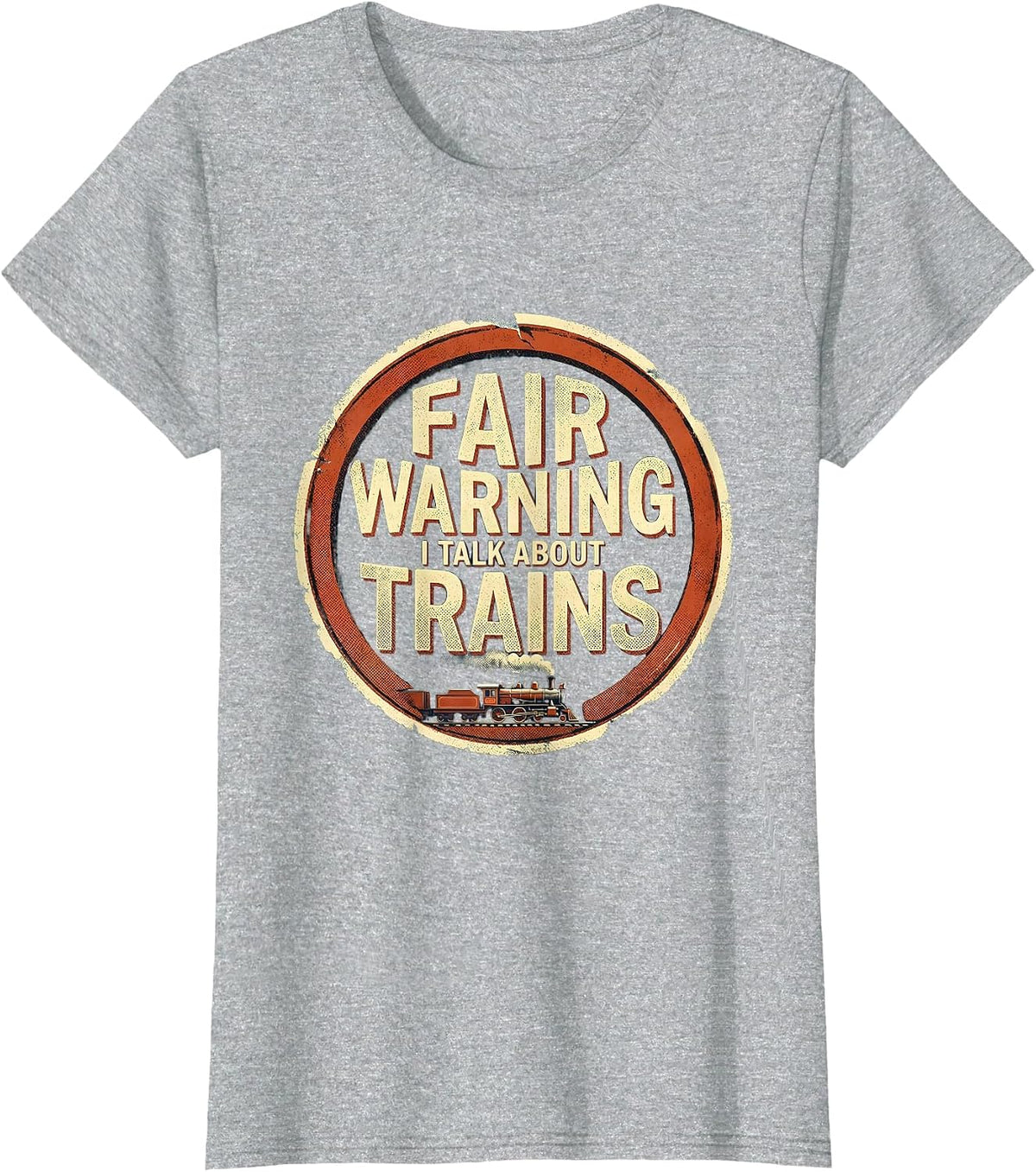 Women's Fair Warning I Talk About Trains Funny Train Enthusiast Gift T-Shirt - Heather Grey