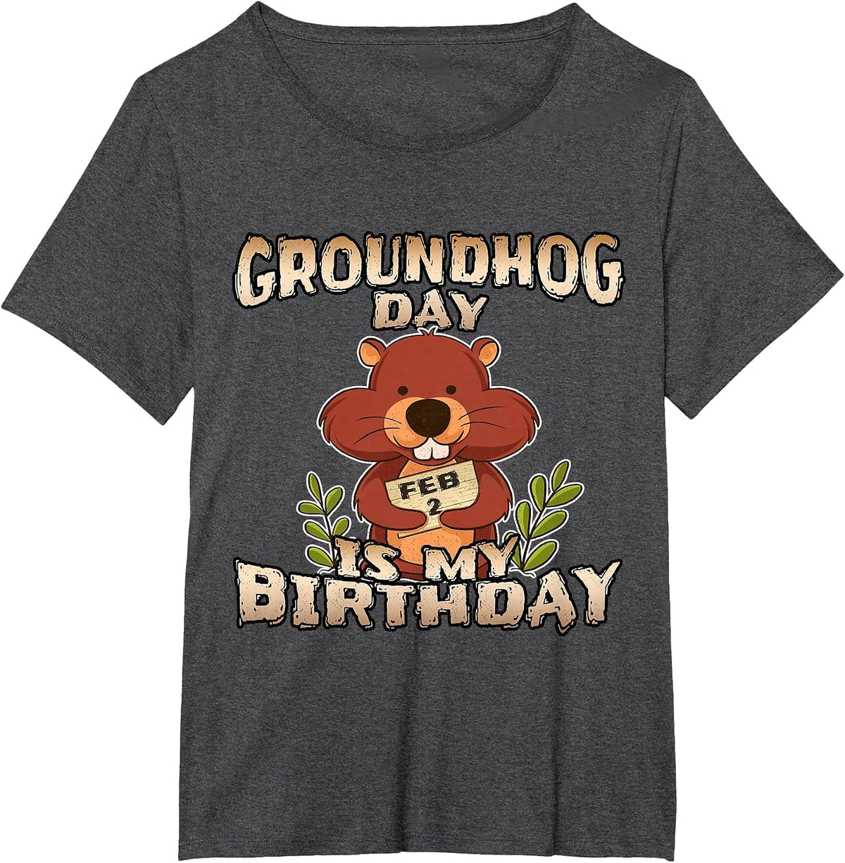Groundhog Day is My Birthday T Shirt Born On Groundhog Day T-Shirt - Dark Heather Grey