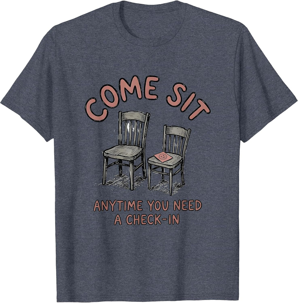 Come Sit Anytime You Need A Check-In School Counselor Mental T-Shirt - Heather Blue