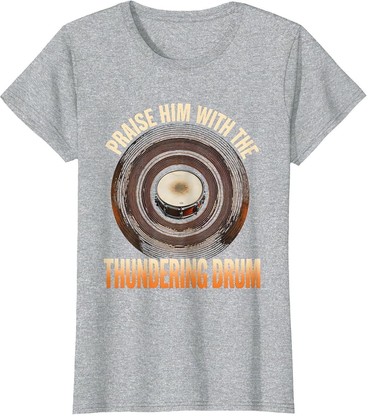 Praise Him With The Thundering Drum Christian Drummer T-Shirt - Heather Grey
