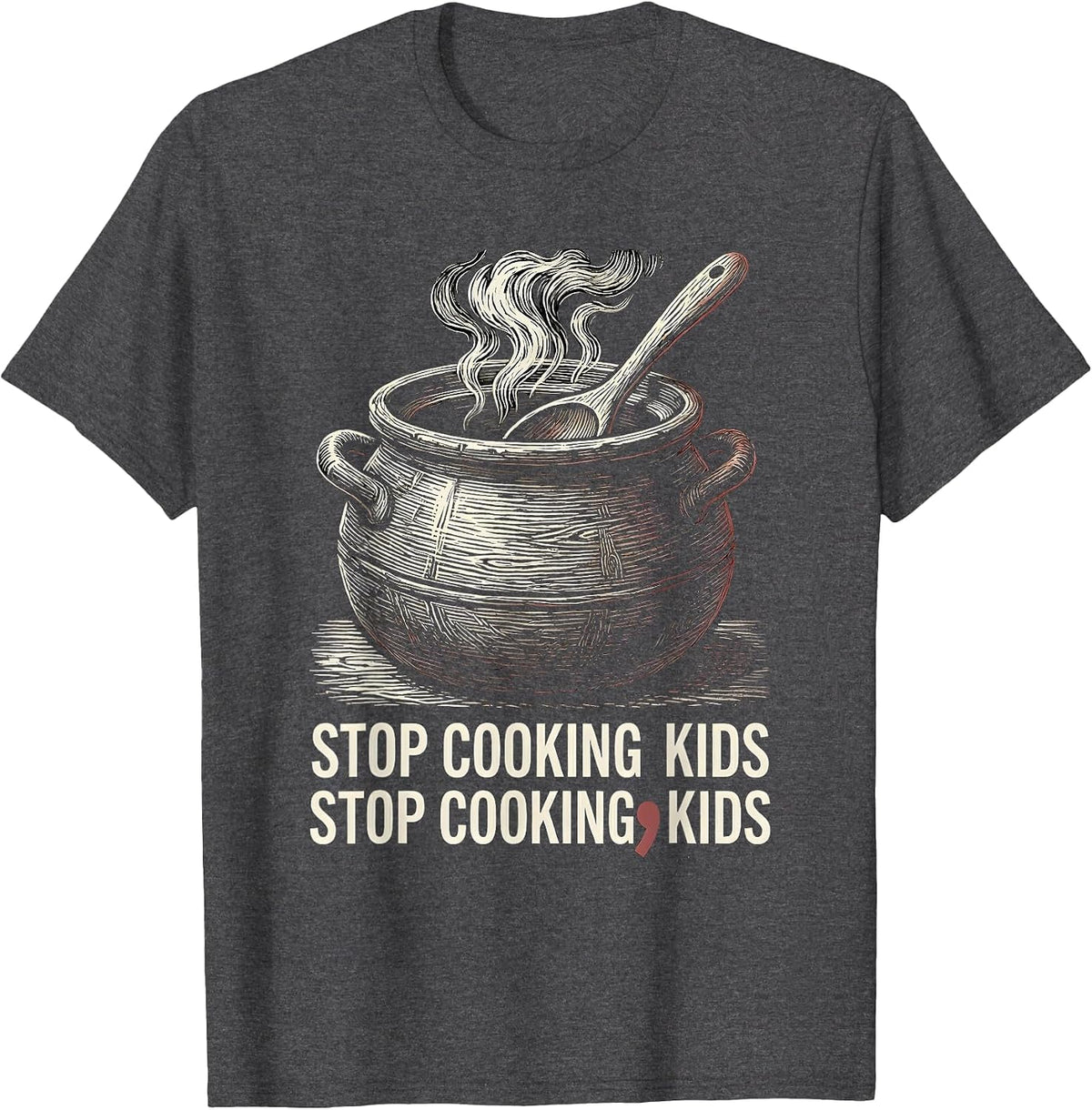 Stop Cooking Kids Funny Grammar Teacher Punctuation Humor T-Shirt - Dark Heather Grey