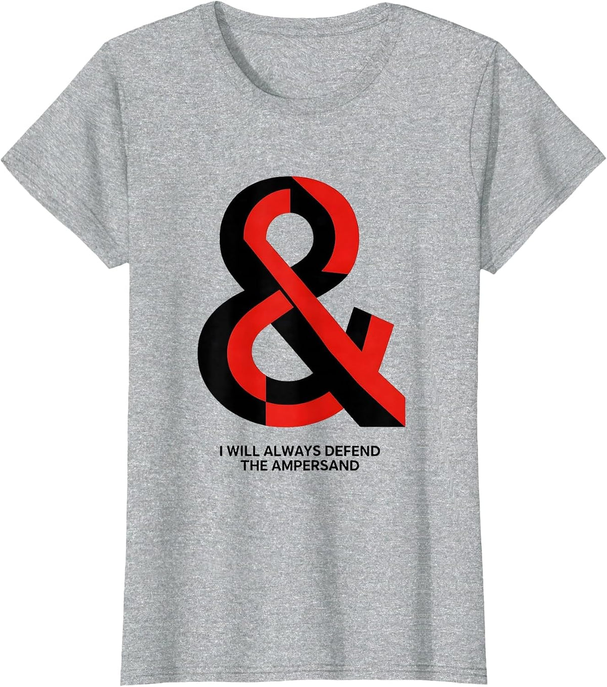 I Will Always Defend The Ampersand Funny Grammar Teacher T-Shirt - Heather Grey