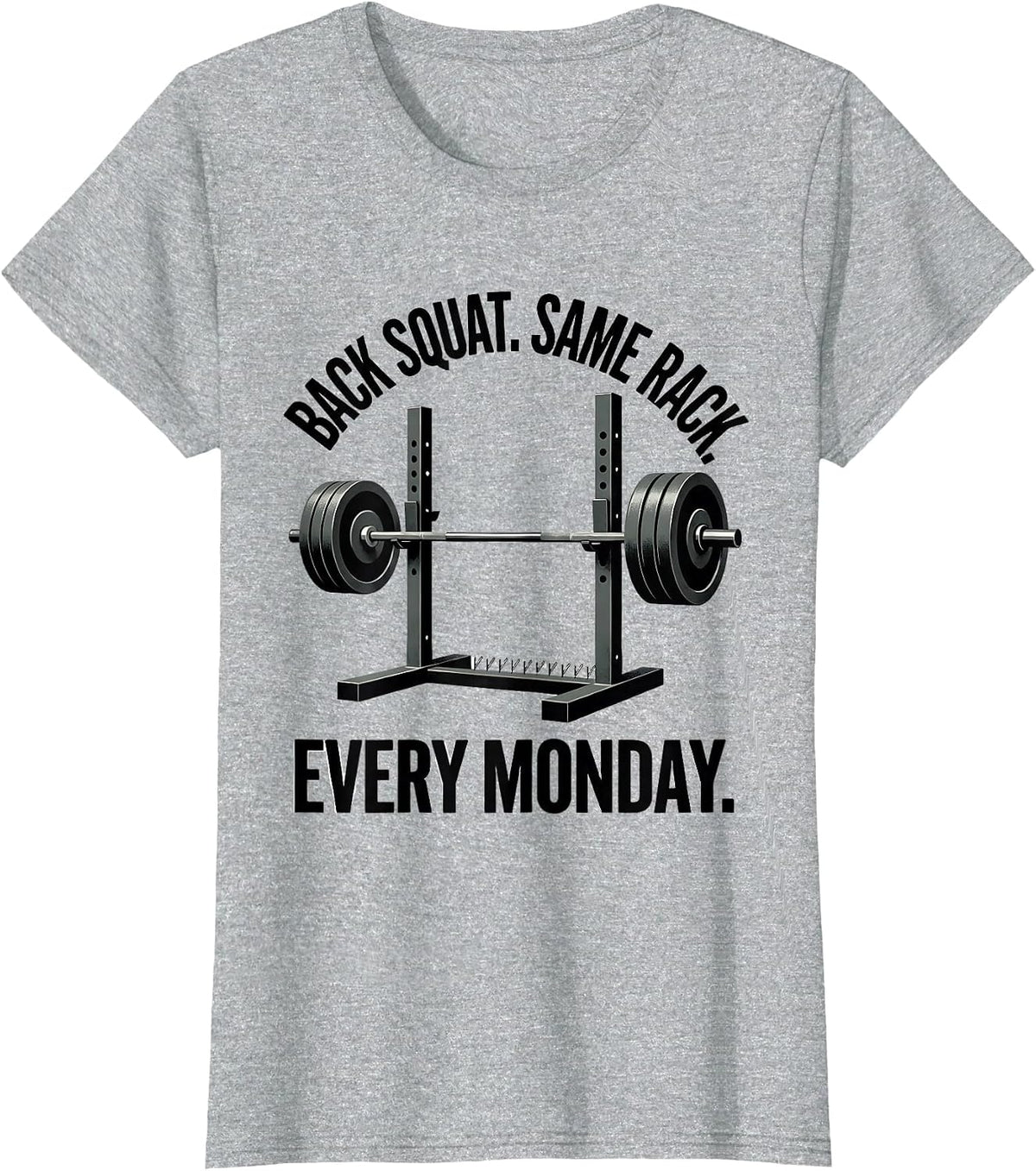 Women's Back Squat Same Rack Every Monday Funny Gym Humor T-Shirt - Heather Grey