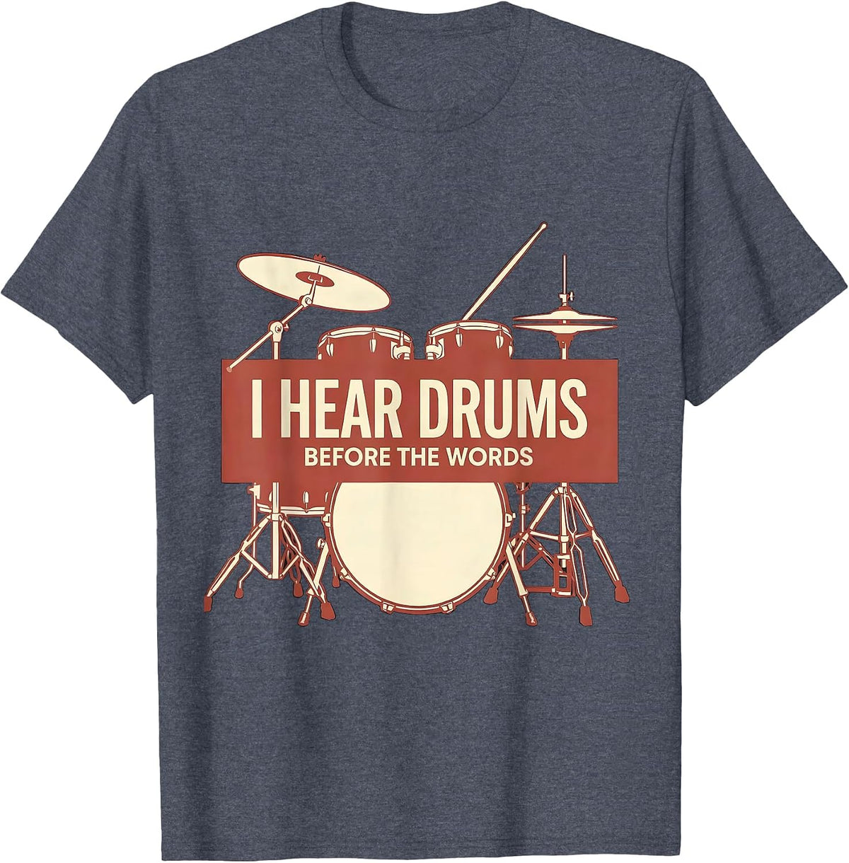 I Hear Drums Before The Words Funny Drummer Vintage Rock T-Shirt - Heather Blue