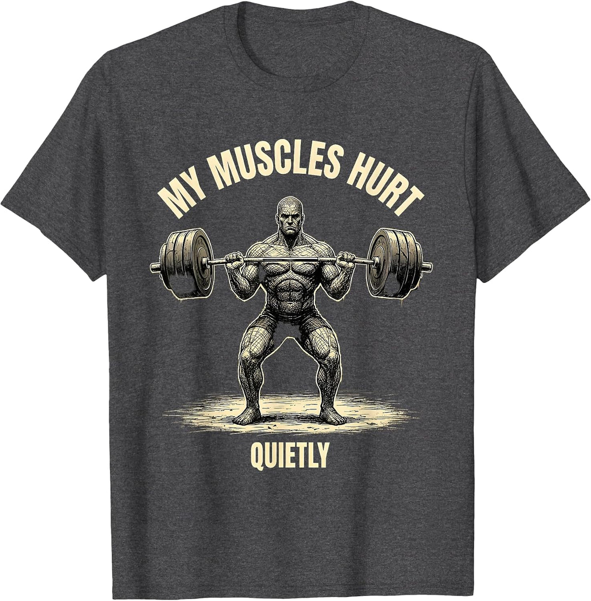 My Muscles Hurt Quietly Funny Gym Workout Humor T-Shirt - Dark Heather Grey