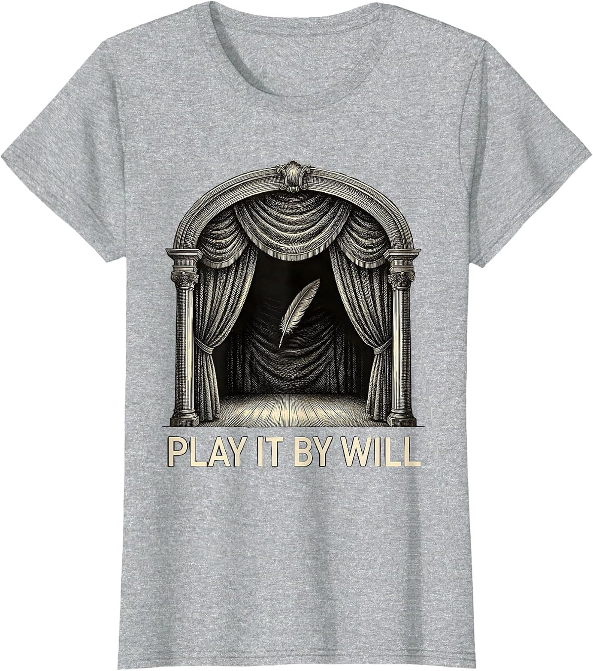 Play It By Will Vintage Shakespeare Theater Quote Gift T-Shirt - Heather Grey