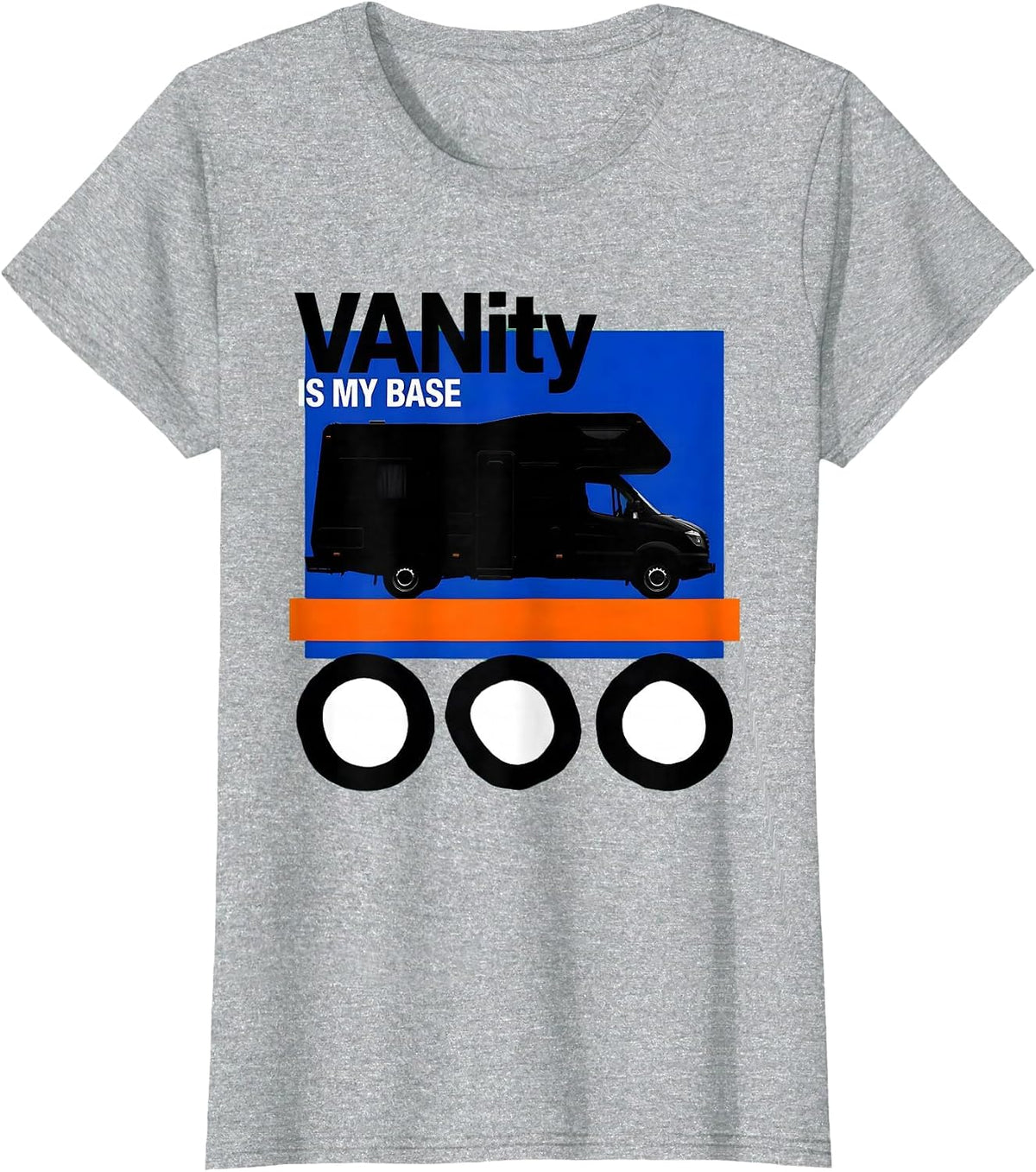 VANity Is My Base Brutalist Van Life Nomad Road-Trip Humor T-Shirt - Heather Grey