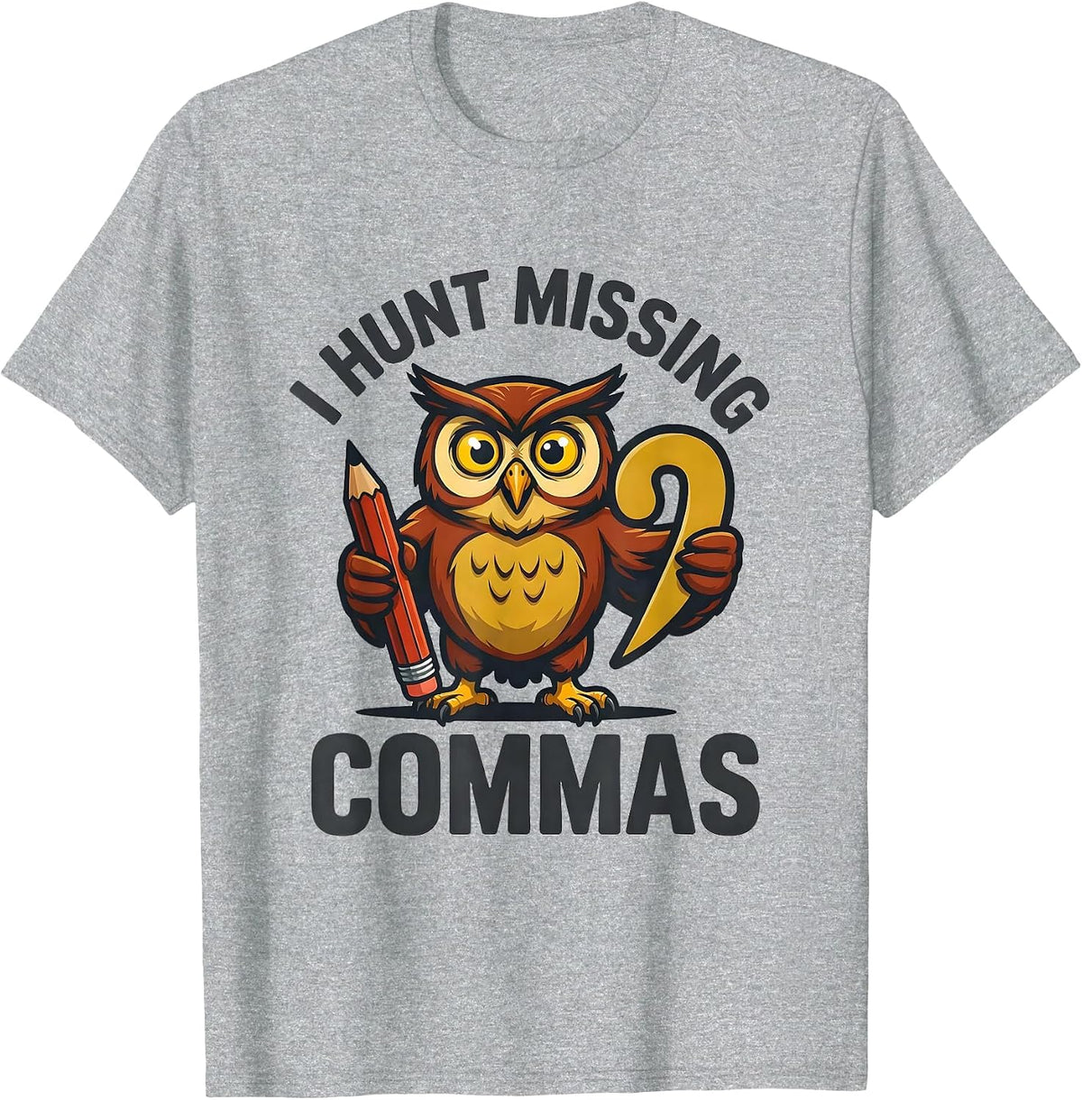 Men's I Hunt Missing Commas Funny Grammar Teacher Punctuation Pun T-Shirt - Heather Grey