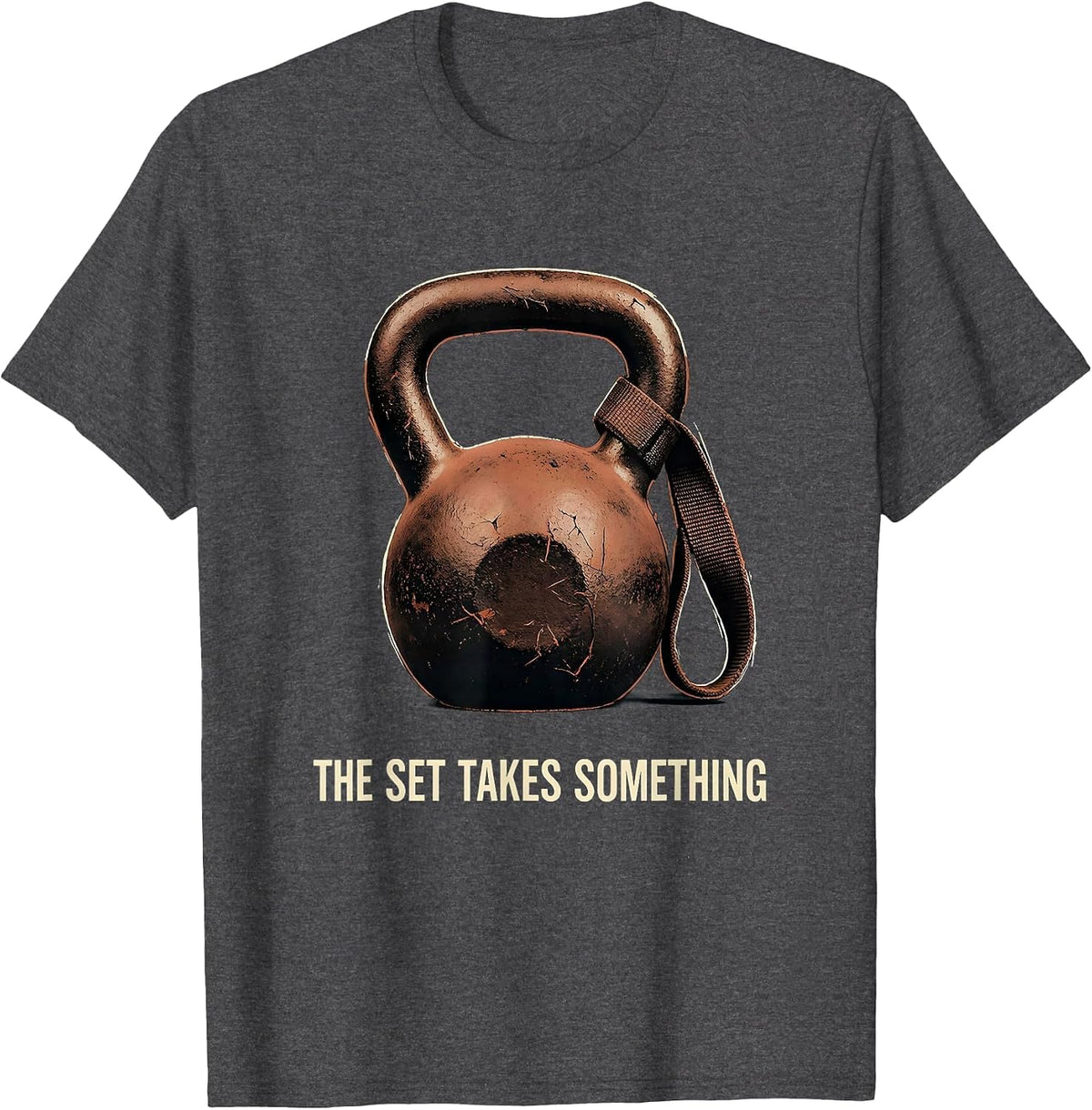 The Set Takes Something Distressed Funny Gym Workout T-Shirt - Dark Heather Grey