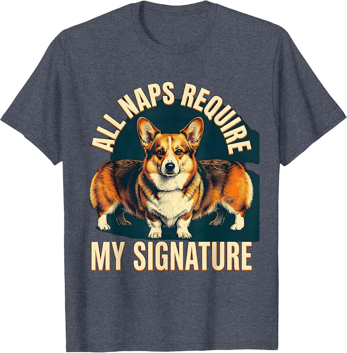 All Naps Require My Signature Funny Corgi Dog Lover Gift T-Shirt - Heather Blue